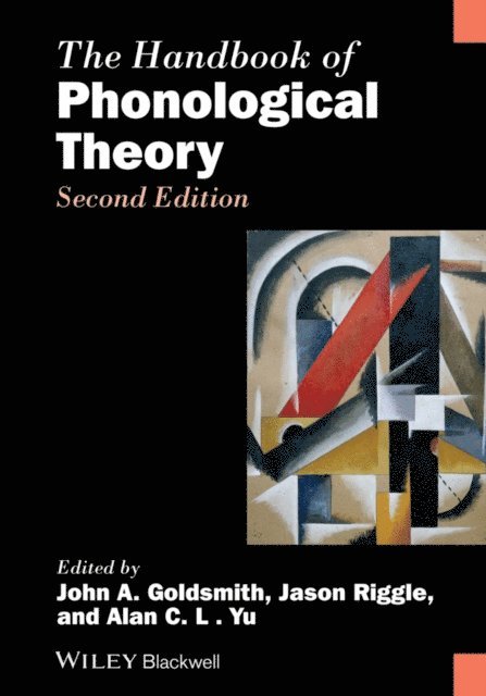 Alan C. L. Yu, Jason Riggle, John A. Goldsmith - Handbook of Phonological Theory, E-bok
