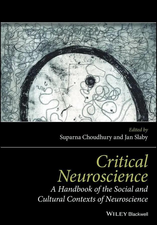 Suparna Choudhury, Jan Slaby - Critical Neuroscience: A Handbook of the Social and Cultural Contexts of Neuroscience. Tillgänglighet: Tillfälligt slut