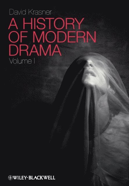 David Krasner - History of Modern Drama, Volume I, E-bok