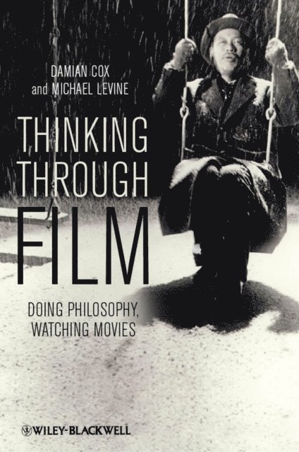 Michael Levine, Damian Cox - Thinking Through Film, E-bok