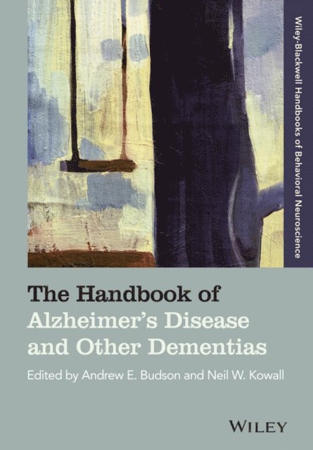 Neil W. Kowall, Andrew E. Budson - Handbook of Alzheimer's Disease and Other Dementias, E-bok