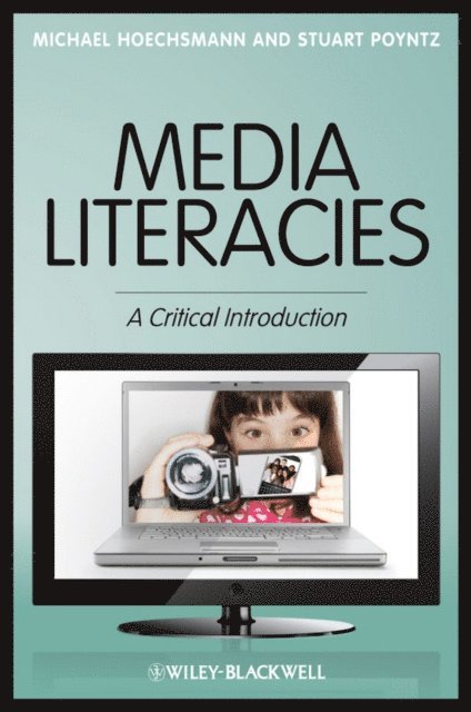 Stuart R. Poyntz, Michael Hoechsmann - Media Literacies, E-bok