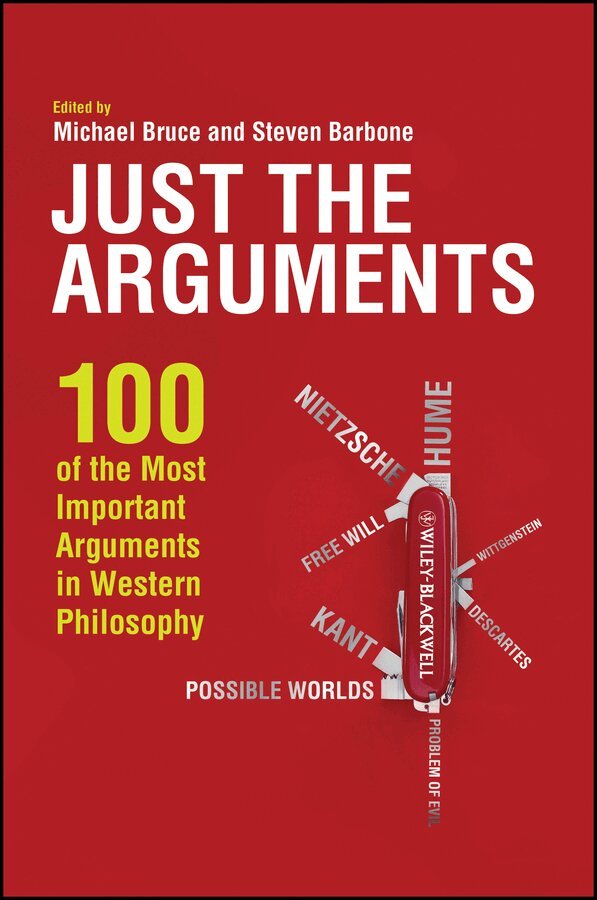 Michael Bruce, Steven Barbone - Just the Arguments – 100 of the Most Important Arguments in Western Philosophy. Tillgänglighet: Tillfälligt slut