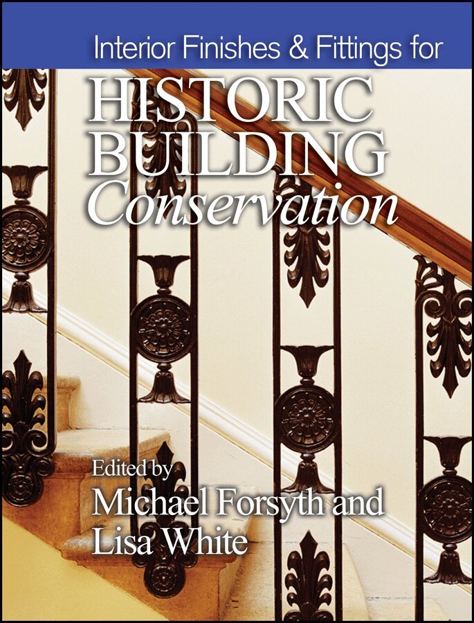 Michael Forsyth, Lisa White - Interior Finishes for Historic Building Conservation. Tillgänglighet: Tillfälligt slut