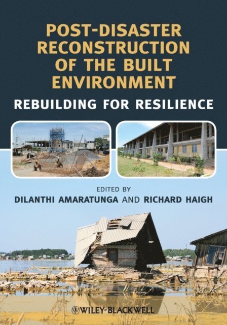Richard Haigh, Dilanthi Amaratunga - Post-Disaster Reconstruction of the Built Environment, E-bok