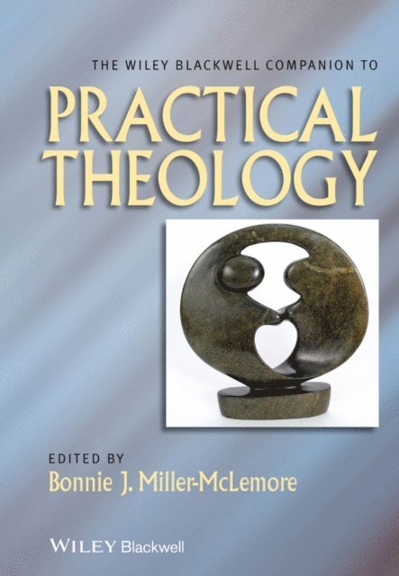 Bonnie J. Miller-McLemore - Wiley Blackwell Companion to Practical Theology, E-bok