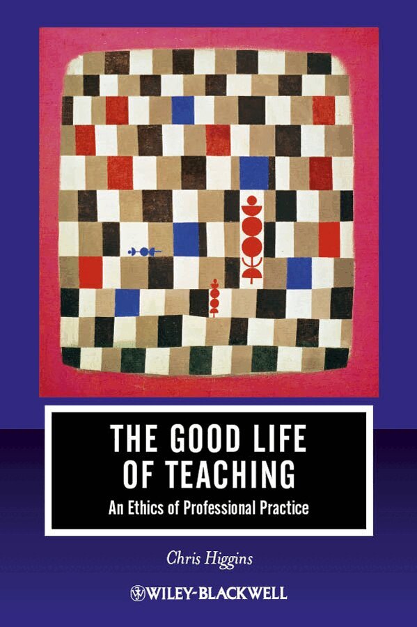 Chris Higgins - Good Life of Teaching, E-bok