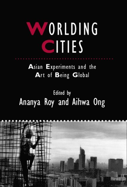 Aihwa Ong, Ananya Roy - Worlding Cities, E-bok