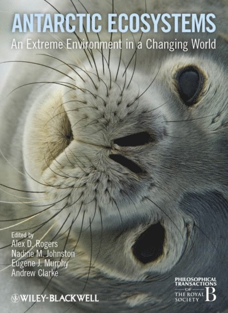 Andrew Clarke, Eugene J. Murphy, Nadine M. Johnston, Alex D. Rogers - Antarctic Ecosystems, E-bok