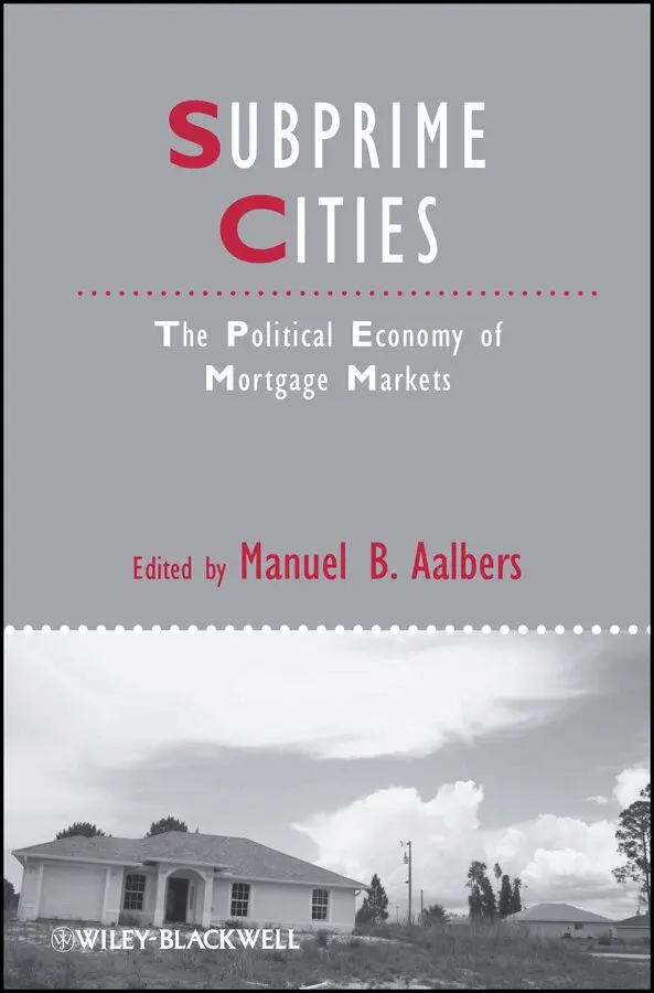 Manuel B. Aalbers - Subprime Cities – The Political Economy of Mortgage Markets. Tillgänglighet: Tillfälligt slut