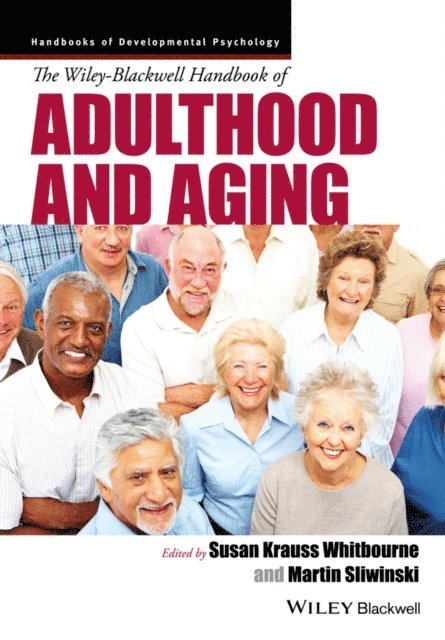 Sliwinski Martin J, Susan K. Whitbourne - Wiley-Blackwell Handbook of Adulthood and Aging, E-bok