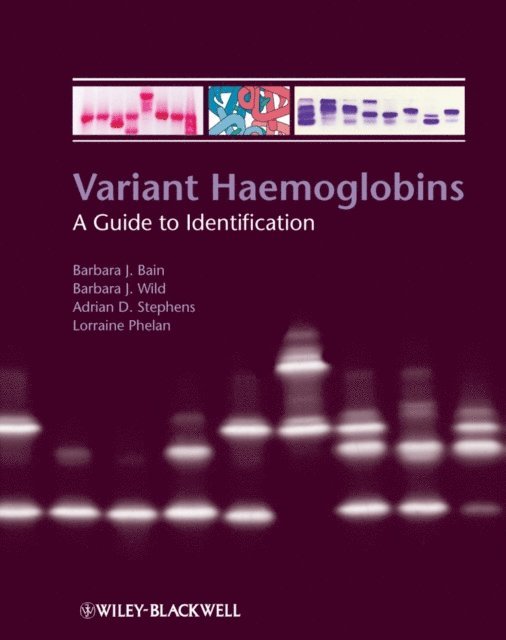 Lorraine Phelan, Adrian Stephens, Barbara Wild, Barbara J. Bain - Variant Haemoglobins, E-bok