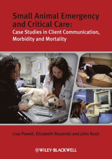 John E. Rush, Elizabeth A. Rozanski, Lisa Powell - Small Animal Emergency and Critical Care, E-bok