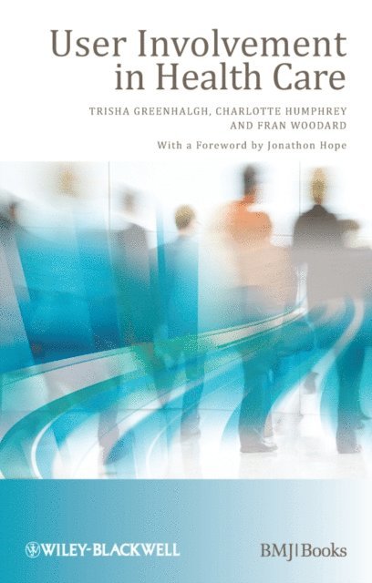 Fran Woodard, Charlotte Humphrey, Trisha Greenhalgh - User Involvement in Health Care, E-bok