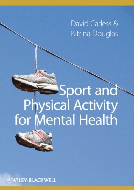 Kitrina Douglas, David Carless - Sport and Physical Activity for Mental Health, E-bok