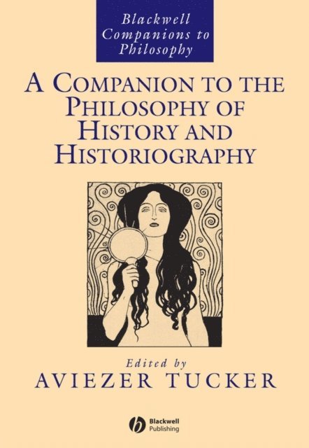 Aviezer Tucker - Companion to the Philosophy of History and Historiography, E-bok
