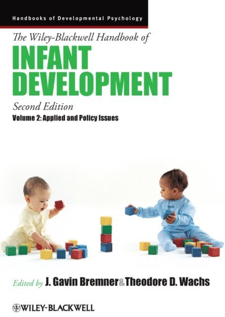 Theodore D. Wachs, J. Gavin Bremner - Wiley-Blackwell Handbook of Infant Development, Volume 2, E-bok