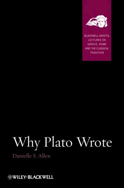 Danielle S. Allen - Why Plato Wrote, E-bok