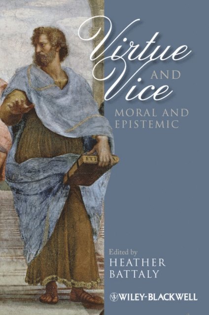 Heather Battaly - Virtue and Vice, Moral and Epistemic, E-bok