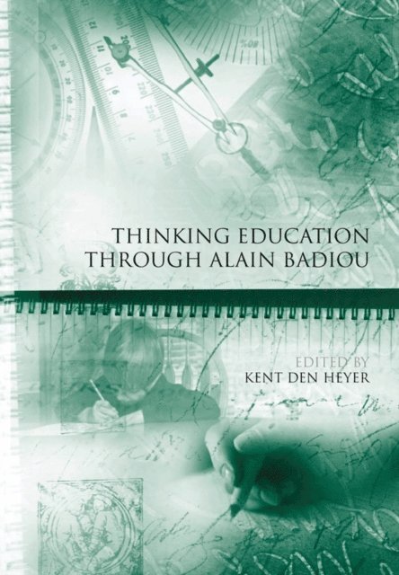 Kent den Heyer - Thinking Education Through Alain Badiou, E-bok