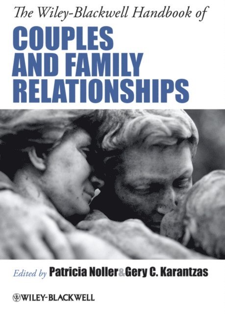 Gery C. Karantzas, Patricia Noller - Wiley-Blackwell Handbook of Couples and Family Relationships, E-bok