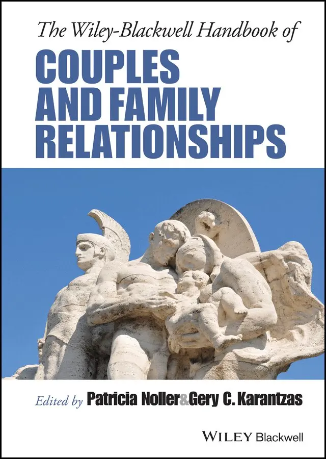 Patricia Noller, Gery C. Karantzas - Wiley–Blackwell Handbook of Couples and Family Relationships. Tillgänglighet: Tillfälligt slut
