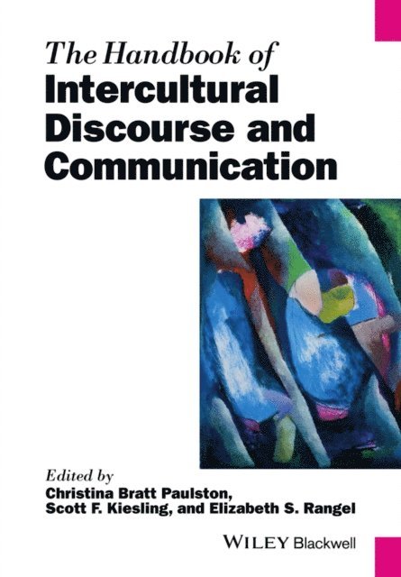Elizabeth S. Rangel, Scott F. Kiesling, Christina Bratt Paulston - Handbook of Intercultural Discourse and Communication, E-bok