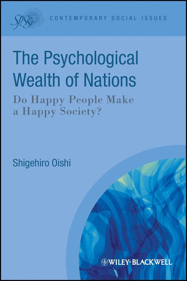 Shigehiro Oishi - Psychological Wealth of Nations – Do Happy People Make a Happy Society?. Tillgänglighet: Tillfälligt slut