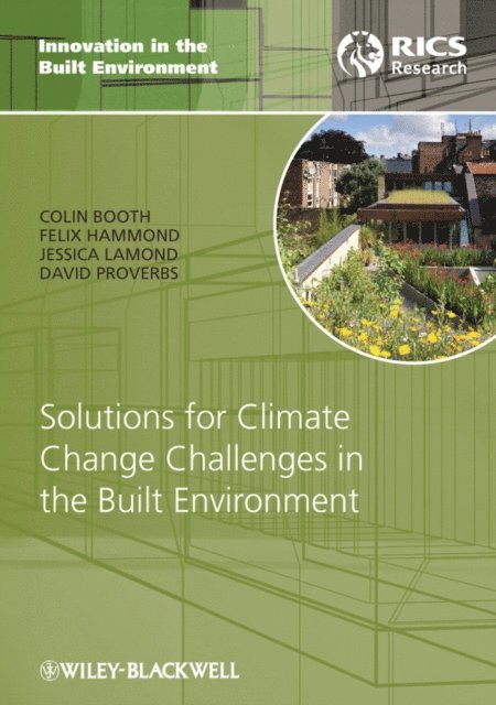 David G. Proverbs, Jessica Lamond, Felix N. Hammond, Colin A. Booth - Solutions for Climate Change Challenges in the Built Environment, E-bok