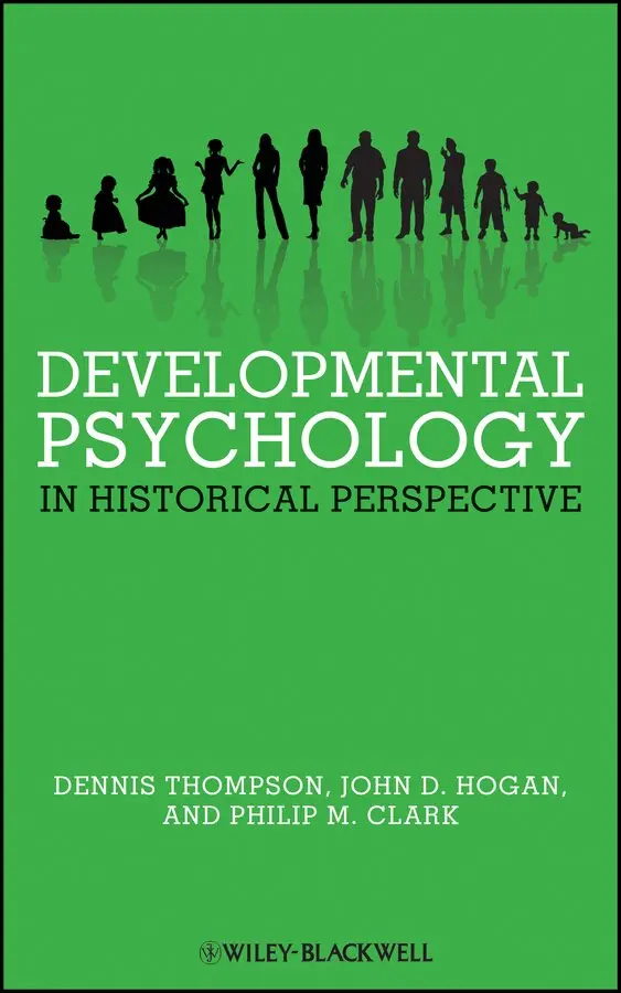 Dennis Thompson, John D. Hogan, Philip M. Clark - Developmental Psychology in Historical Perspective. Tillgänglighet: Tillfälligt slut