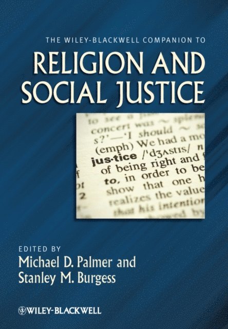 Stanley M. Burgess, Michael D. Palmer - Wiley-Blackwell Companion to Religion and Social Justice, E-bok