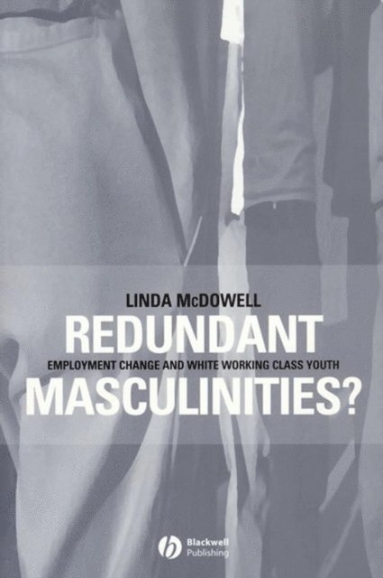 Linda McDowell - Redundant Masculinities?, E-bok