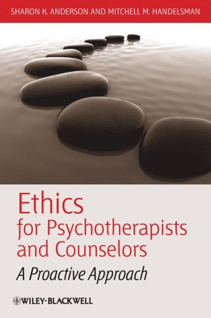 Mitchell M. Handelsman, Sharon K. Anderson - Ethics for Psychotherapists and Counselors, E-bok