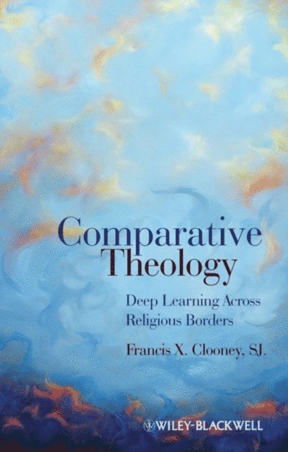 Francis X. Clooney - Comparative Theology, E-bok