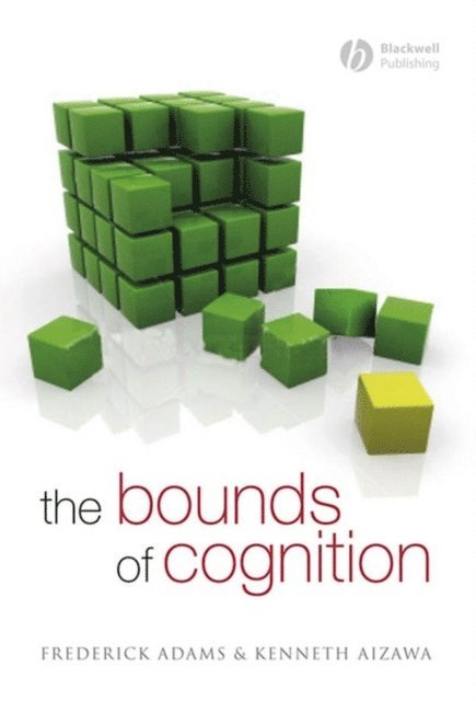 Kenneth Aizawa, Frederick Adams - Bounds of Cognition, E-bok