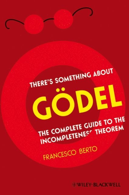 Francesco Berto - There's Something About G del, E-bok