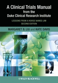 Clinical Trials Manual From The Duke Clinical Research Institute