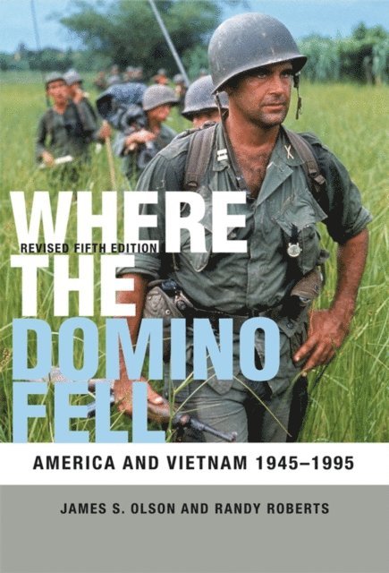 Randy W. Roberts, James S. Olson - Where the Domino Fell, E-bok