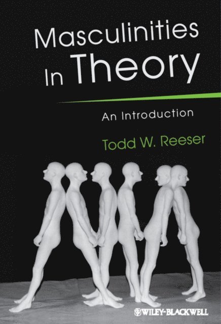 Todd W. Reeser - Masculinities in Theory, E-bok