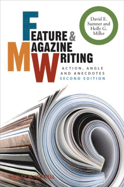 Holly G. Miller, David E. Sumner - Feature and Magazine Writing, E-bok