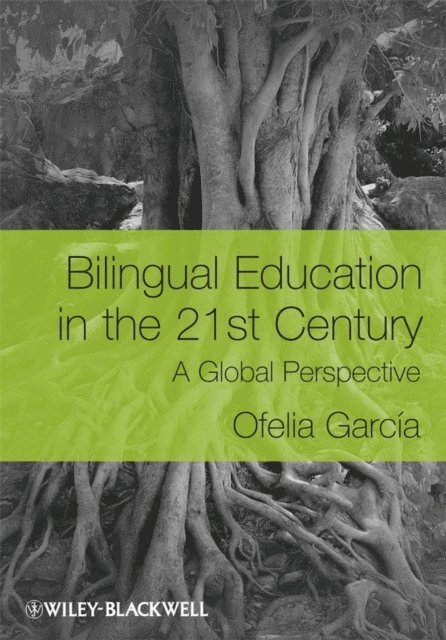 Ofelia Garc a - Bilingual Education in the 21st Century, E-bok