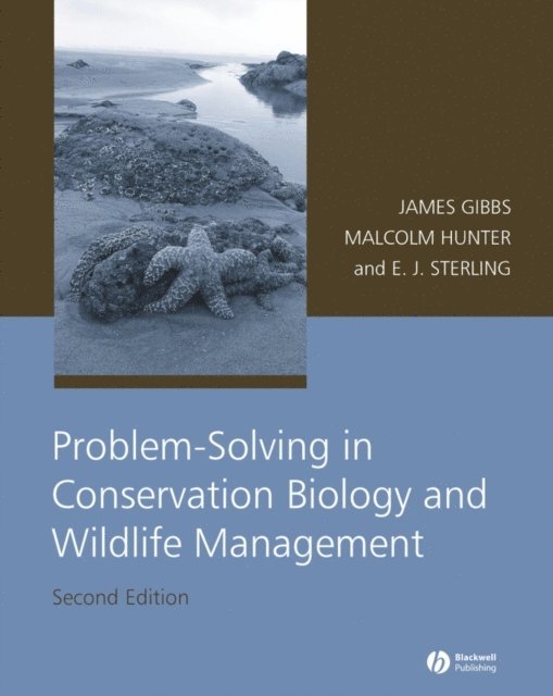 Eleanor J. Sterling, Jr. Malcolm L. Hunter, James P. Gibbs - Problem-Solving in Conservation Biology and Wildlife Management, E-bok