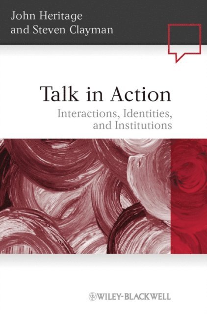 Steven Clayman, John Heritage - Talk in Action, E-bok
