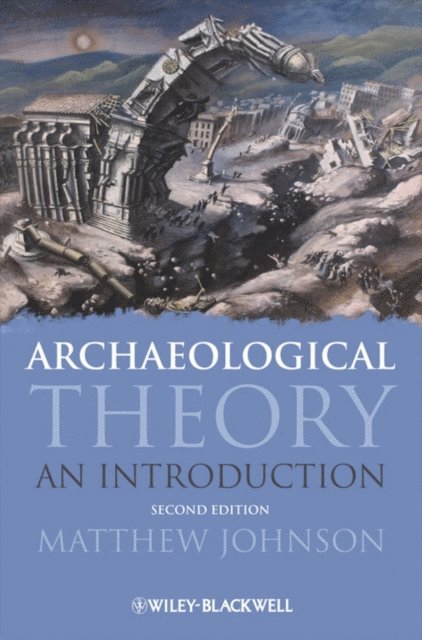 Matthew Johnson - Archaeological Theory, E-bok