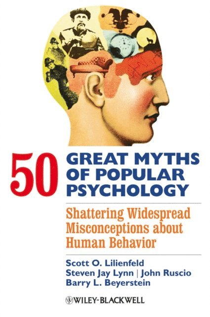 Barry L. Beyerstein, John Ruscio, Steven Jay Lynn, Scott O. Lilienfeld - 50 Great Myths of Popular Psychology, E-bok