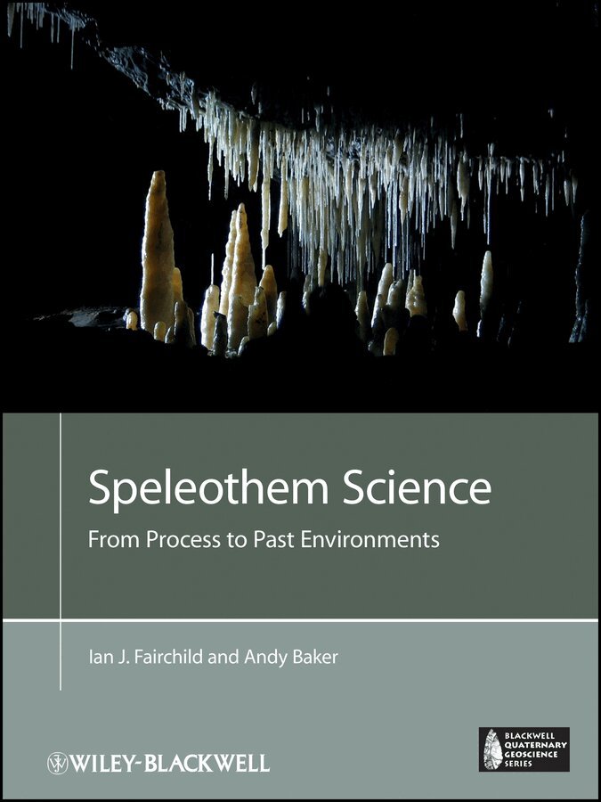 Ian J. Fairchild, Andy Baker - Speleothem Science: From Process to Past Environments. Tillgänglighet: Tillfälligt slut