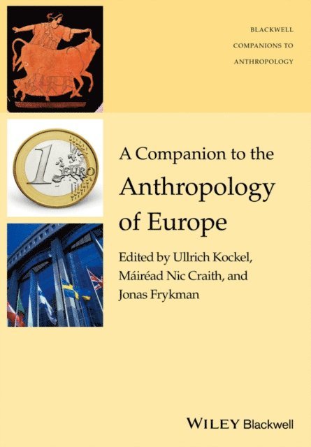 Jonas Frykman, M ir ad Nic Craith, Ullrich Kockel - Companion to the Anthropology of Europe, E-bok