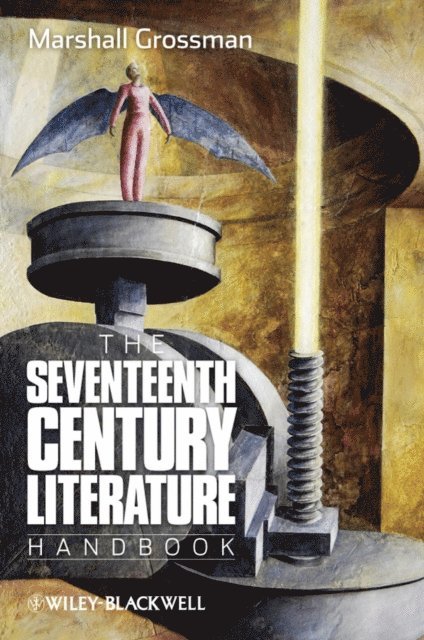 Marshall Grossman - Seventeenth - Century Literature Handbook, E-bok