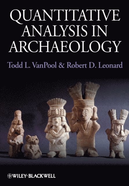 Robert D. Leonard, Todd L. VanPool - Quantitative Analysis in Archaeology, E-bok