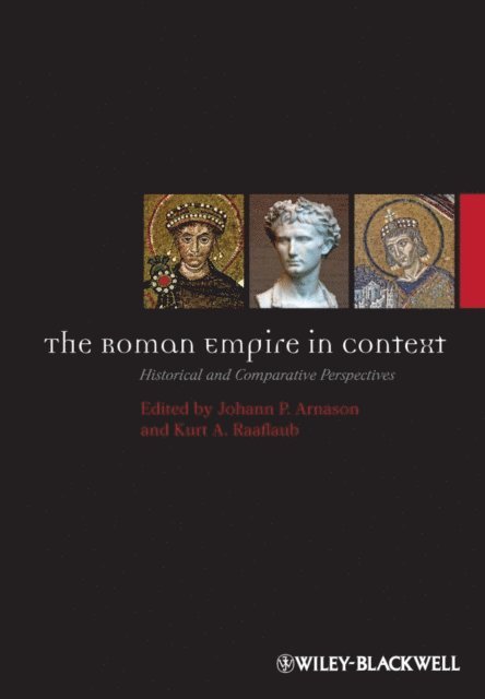 Kurt A. Raaflaub, Johann P. Arnason - Roman Empire in Context, E-bok
